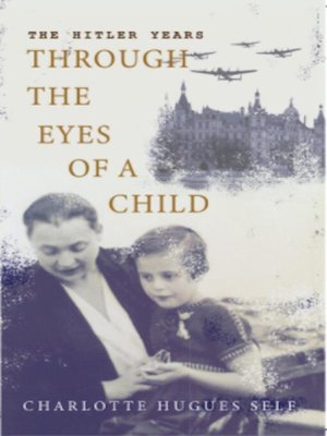 cover image of The Hitler Years Through the Eyes of a Child